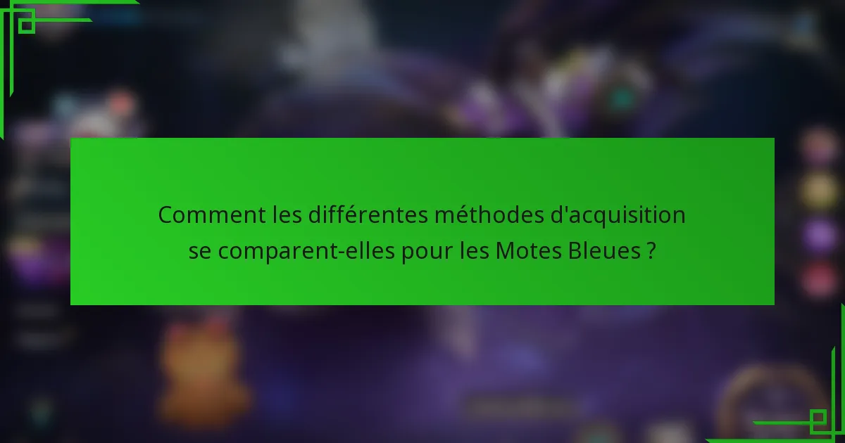 Comment les différentes méthodes d'acquisition se comparent-elles pour les Motes Bleues ?