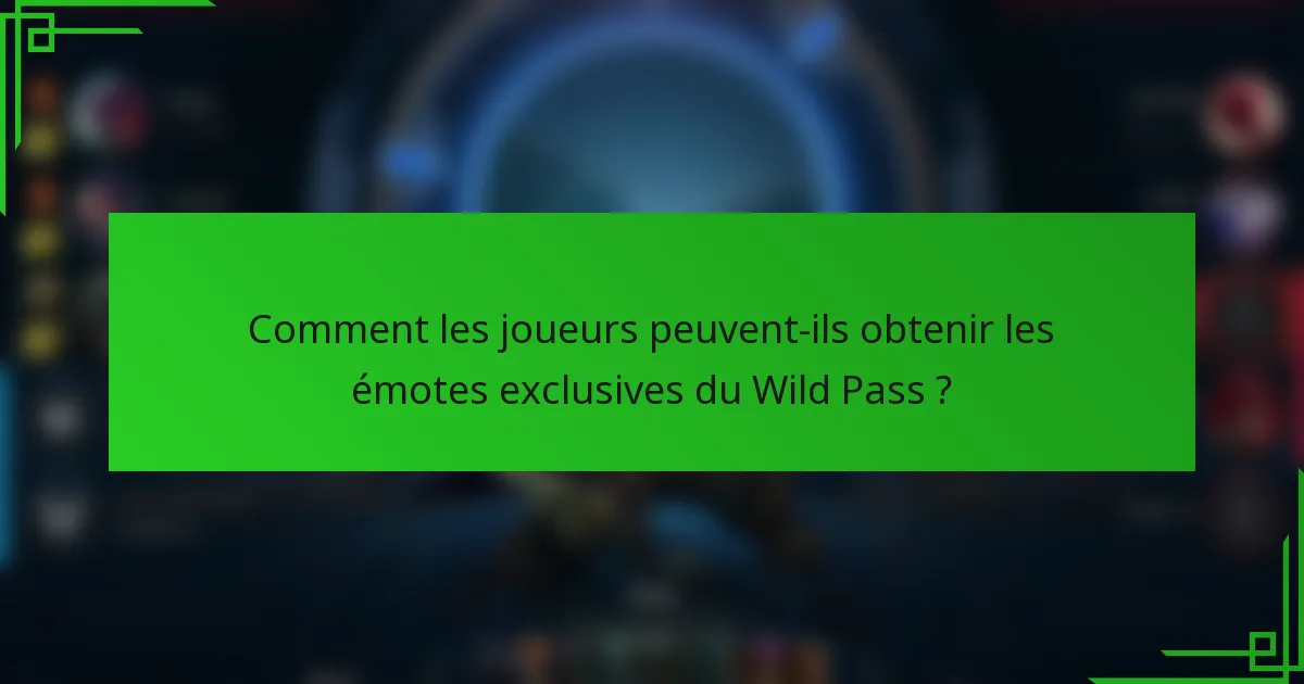 Comment les joueurs peuvent-ils obtenir les émotes exclusives du Wild Pass ?
